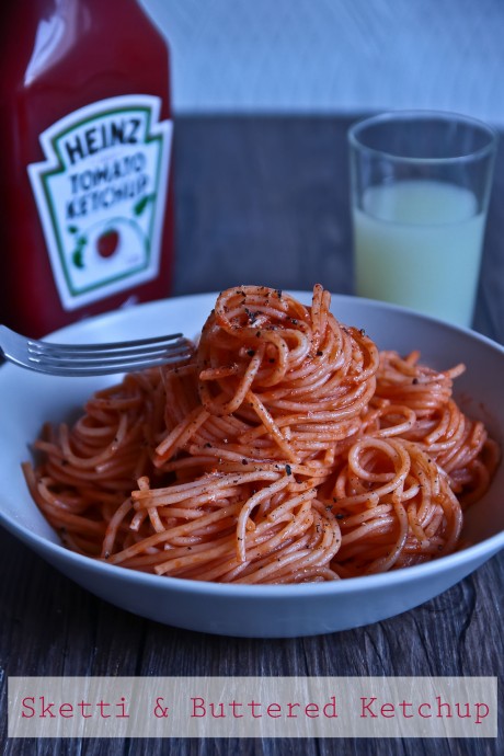 sketti butter ketchup