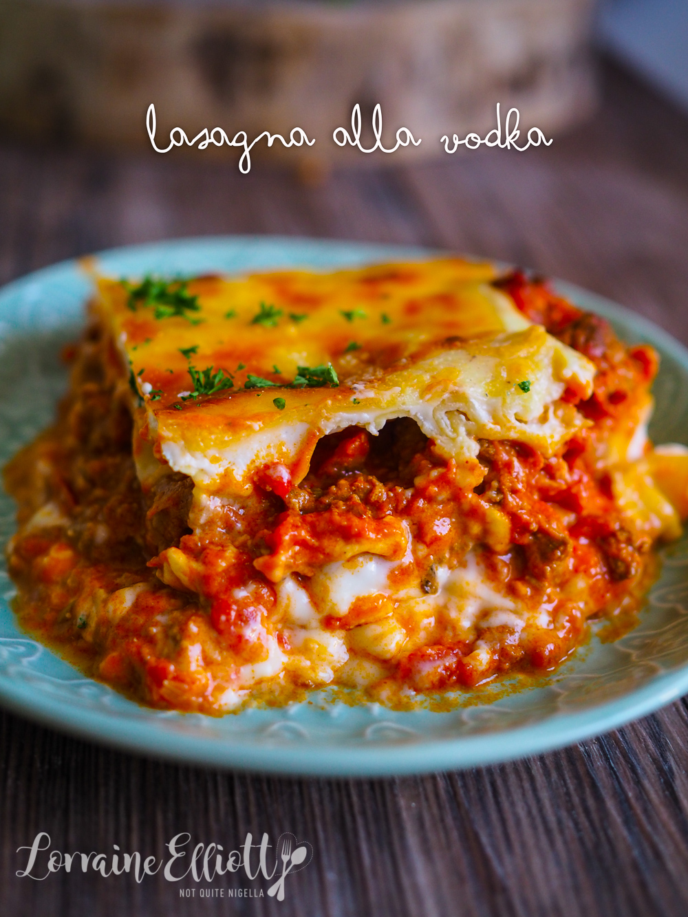 Lasagna Alla Vodka @ Not Quite Nigella