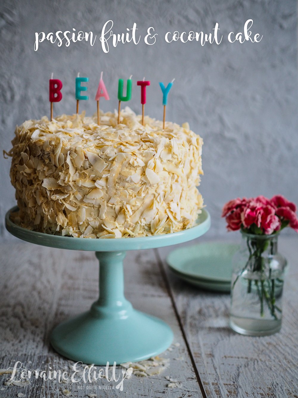 Passion Fruit Coconut Layer Cake Not Quite Nigella